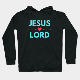 Jesus Is Lord | Christian Saying Hoodie